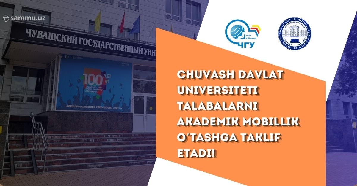 ​Chuvash davlat universiteti talabalarni akademik mobillik o‘tashga taklif etadi!